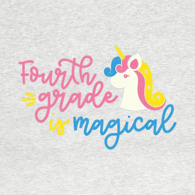 Fourth Grade is Magical Cute Funny Kids Back to School Unicorn by ThreadSupreme